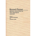 Beyond Flexner: Medical Education in the Twentieth Century