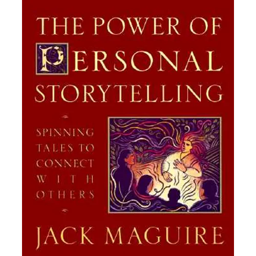 The Power of Personal Storytelling: Spinning Tales to Connect with Others