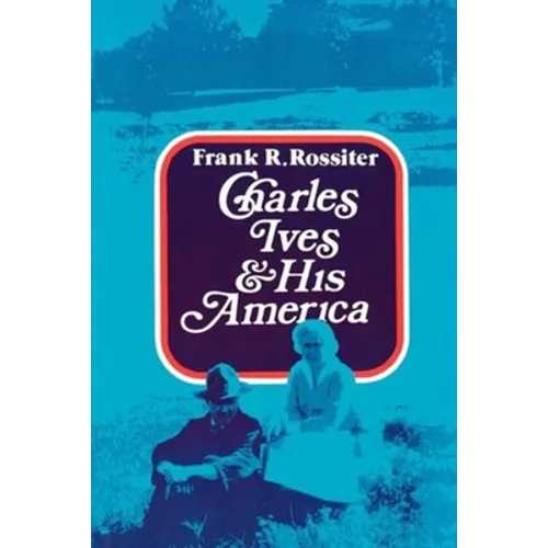 Charles Ives and His America - Paperback