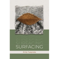 Surfacing: poems