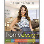 Sabrina Soto Home Design: A Layer-By-Layer Approach to Turning Your Ideas Into the Home of Your Dreams - Paperback