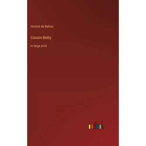 Cousin Betty: in large print