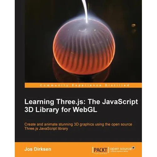 Learning Three.Js: The JavaScript 3D Library for Webgl