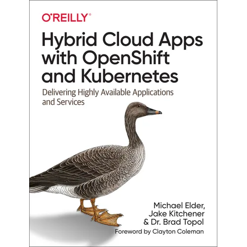 Hybrid Cloud Apps with Openshift and Kubernetes: Delivering Highly Available Applications and Services