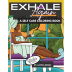 Exhale Again: A Self Care Coloring Book with Affirmations Celebrating Black and Brown Women Volume 2