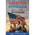 Patriots in Petticoats: Women of the American Revolution