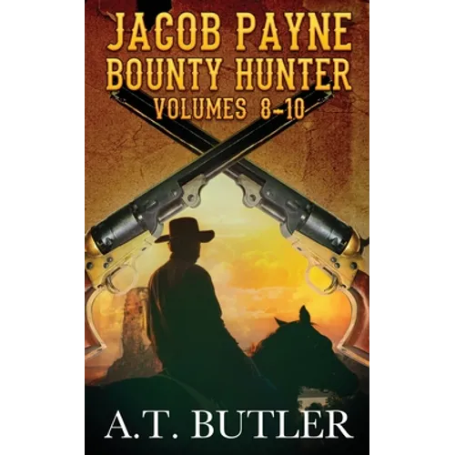 Jacob Payne, Bounty Hunter, Volumes 8 - 10