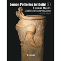 Jomon Potteries in Idojiri Vo.1: Tounai Ruins