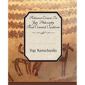 Advance Course in Yogi Philosophy and Oriental Occultism