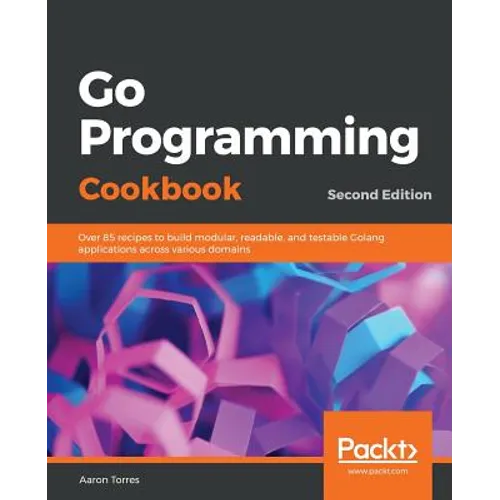 Go Programming Cookbook - Second Edition