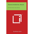 Transcendental Magic: Its Doctrine And Ritual