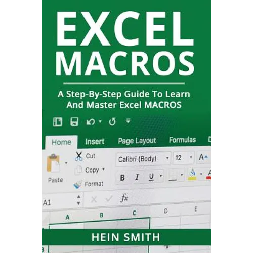 Excel Macros: A Step-by-Step Guide to Learn and Master Excel Macros