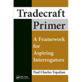 Tradecraft Primer: A Framework for Aspiring Interrogators