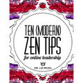 Ten (Modern) Zen Tips for Online Leadership