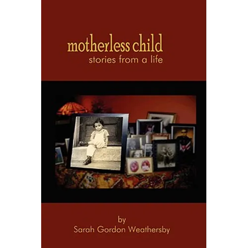Motherless Child - Stories from a Life
