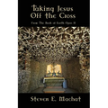 Taking Jesus Off the Cross