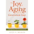 The Joy of Aging and the Generation Gap: Through the Lens of Someone 85