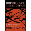 Coincidence: A Matter of Chance - Or Synchronicity?