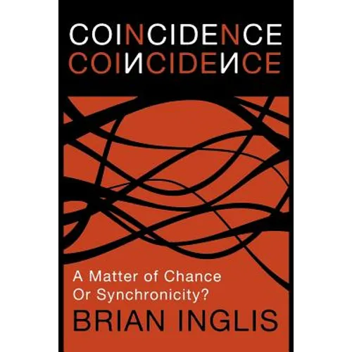 Coincidence: A Matter of Chance - Or Synchronicity?