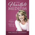 The Heartfelt Medium: Guide to Developing Your Mediumship Naturally