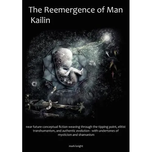 The Reemergence of Man, Kailin