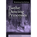 Twelve Dancing Princesses Tales From Around the World