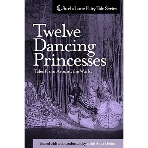 Twelve Dancing Princesses Tales From Around the World