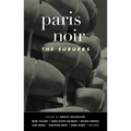 Paris Noir: The Suburbs: Akashic Noir Series