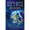 Your Soul Has a Plan: Awaken to Your Life Purpose through Your Akashic Records