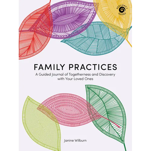 Family Practices: A Guided Journal of Togetherness and Discovery with Your Loved Ones