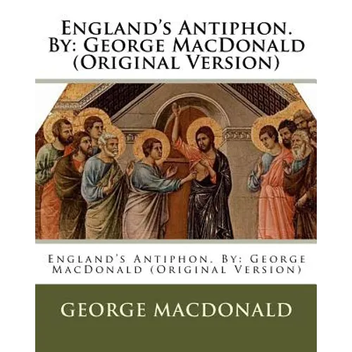 England's Antiphon. By: George MacDonald (Original Version)