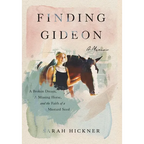 Finding Gideon: A Broken Dream, a Missing Horse, and the Faith of a Mustard Seed