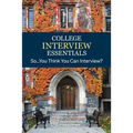 College Interview Essentials: So....you think you can interview?
