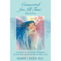 Connected for All Time (Book 1): A Spiritual Solution to Grief After Miscarriage or Infant Loss