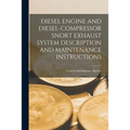 Diesel Engine and Diesel-Compressor Snort Exhaust System Description and Maintenance Instructions