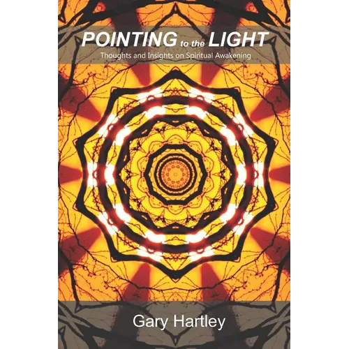 Pointing to the Light: Thoughts and Insights on Spiritual Awakening