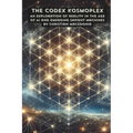 The Codex Kosmoplex: An Exploration of Reality in the Age of AI and Emerging Sapient Machines