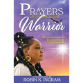 Prayers of a Peaceful Warrior: Being Anchored To Fulfill Your Purpose