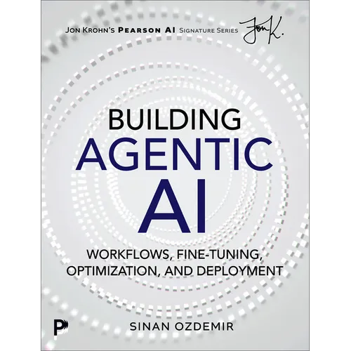 Building Agentic AI: Workflows, Fine-Tuning, Optimization, and Deployment