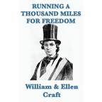Running a Thousand Miles for Freedom: A Narrative of Escape from Slavery - Hardcover