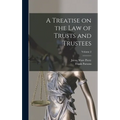 A Treatise on the law of Trusts and Trustees; Volume 2