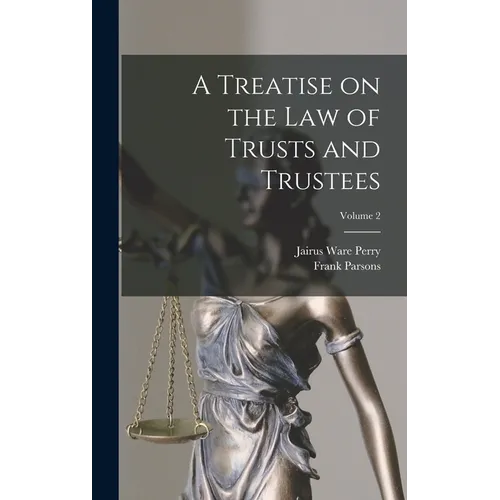 A Treatise on the law of Trusts and Trustees; Volume 2