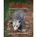 Barley, a Possum's Own Story