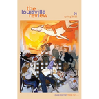 The Louisville Review Number 91 Spring 2022