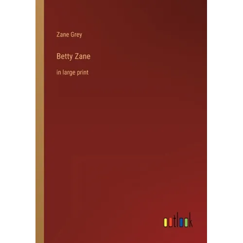Betty Zane: in large print