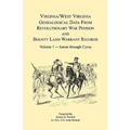 Virginia and West Virginia Genealogical Data from Revolutionary War Pension and Bounty Land Warrant Records: Volume 1