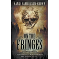 On the Fringes: A Western Historical Novel