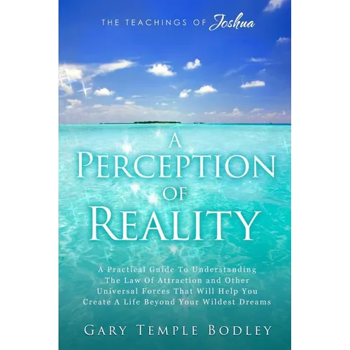 A Perception Of Reality: The Teachings Of Joshua