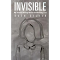 Invisible: My Journey Through Vision and Hearing Loss