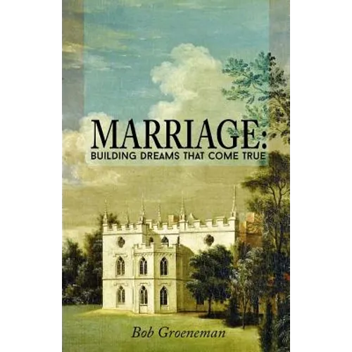 Marriage: Building Dreams That Come True